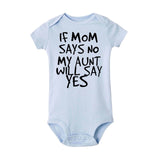 If Mom Says No My Aunt Will Say Yes Funny Newborn Baby Romper Infant Short Sleeve Baby Girl Boy New Born Clothes 0-24M