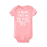 If Mom Says No My Aunt Will Say Yes Funny Newborn Baby Romper Infant Short Sleeve Baby Girl Boy New Born Clothes 0-24M